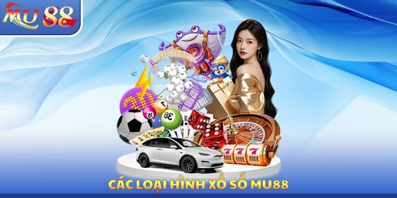 Xổ Số MU88 - Dự Thưởng An Toàn Để Nhận Về Hơn 200 Tỷ