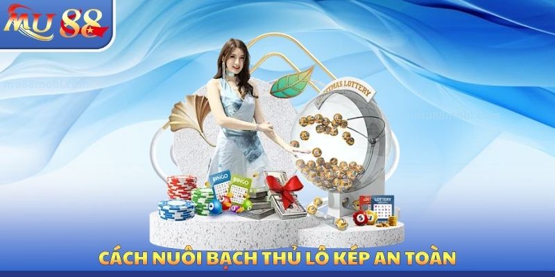 Bạch Thủ Lô Kép MU88 - Phương Pháp Cá Cược Chính Xác