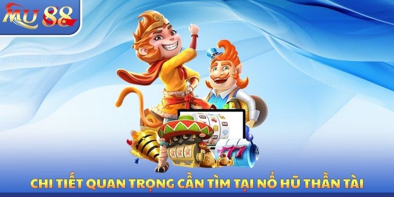 Nổ Hũ Thần Tài MU88 - Mẹo Quay Thưởng Nhận Về Jackpot