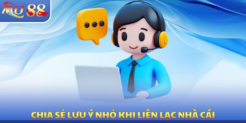 Liên Hệ MU88 Miễn Phí - 4 Trường Hợp Cần Hỗ Trợ Ngay