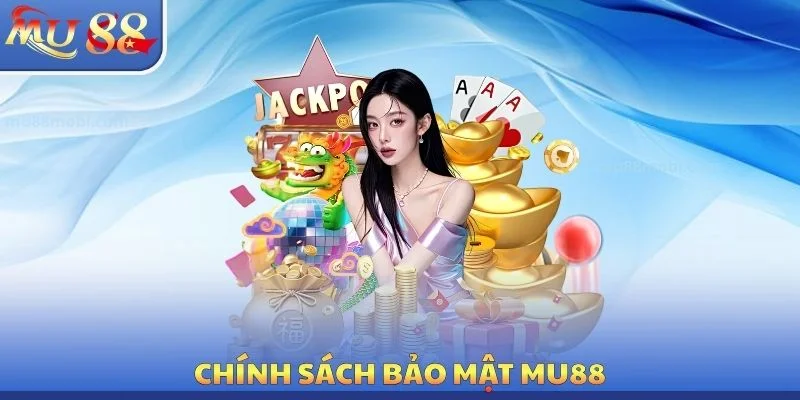 Chính Sách Bảo Mật - Quy Định Tạo Nên Uy Tín Của Thương Hiệu