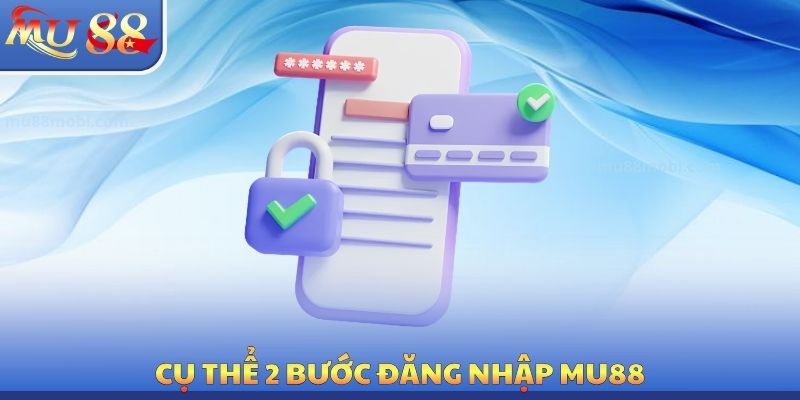 Đăng Nhập MU88 - 2 Bước Vào Tài Khoản Siêu Tốc Trong 30 Giây