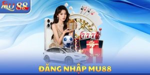 Mu88 - Trang Mu88.com đăng nhập chính thức, hoàn trả 20%