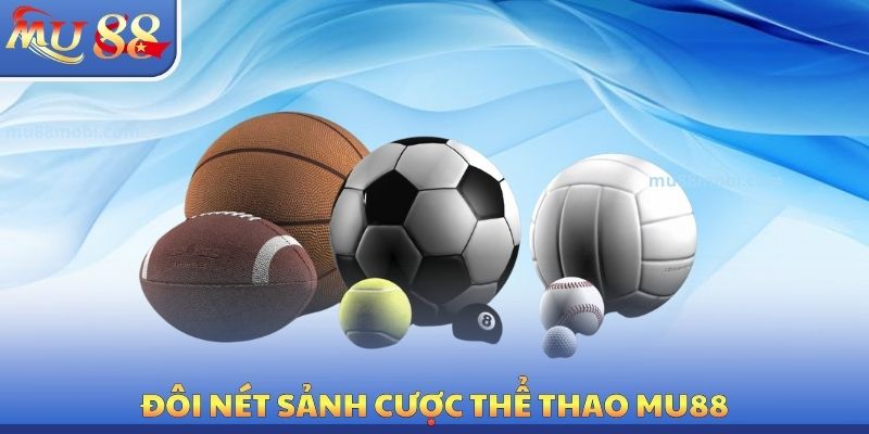 Thể Thao MU88 - Cá Cược Độc Đáo, Đoán Kết Quả Kiếm Tiền