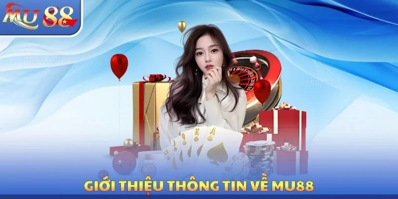 Về MU88 - Nhà Cái Cá Cược Sở Hữu Hàng Trăm Tựa Game Hot