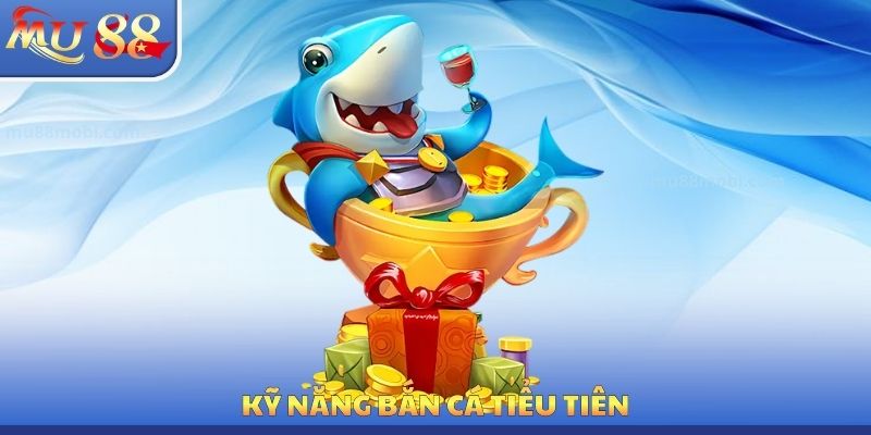 Bắn Cá Tiểu Tiên MU88 - Giá Trị Lợi Nhuận Có Thể Nhận Được