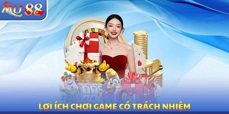 Chơi Có Trách Nhiệm - Nguyên Tắc Quan Trọng Không Thể Bỏ Qua