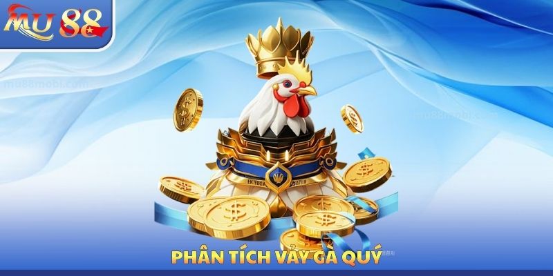 Vảy Gà Quý MU88 - Phương Pháp Tìm Kiếm Chiến Kê Mạnh Mẽ
