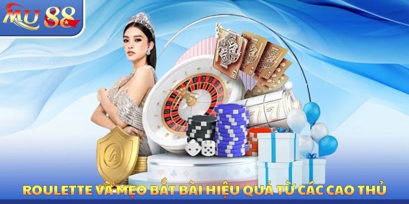 Roulette MU88 - Bật Mí Bí Quyết Săn Thưởng Khủng Nhất 2026