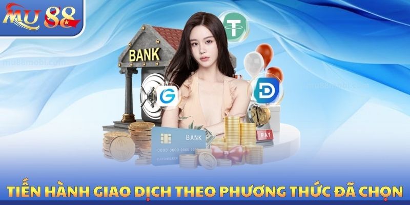 Nạp Tiền MU88 Nhanh Gọn - 4 Phương Thức An Toàn Tuyệt Đối