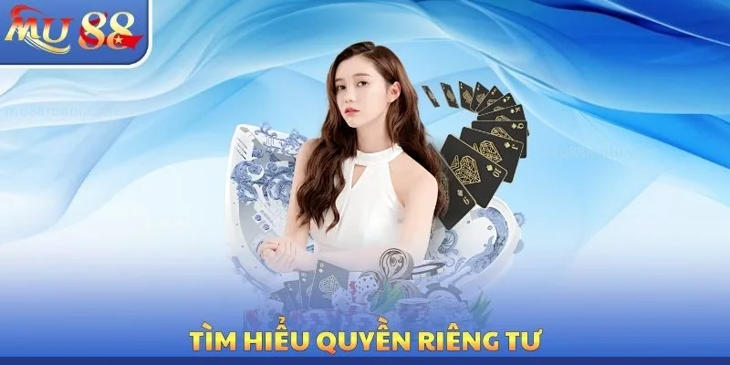 Quyền Riêng Tư - Cam Kết An Toàn Từ Nhà Cái Chuẩn Quốc Tế